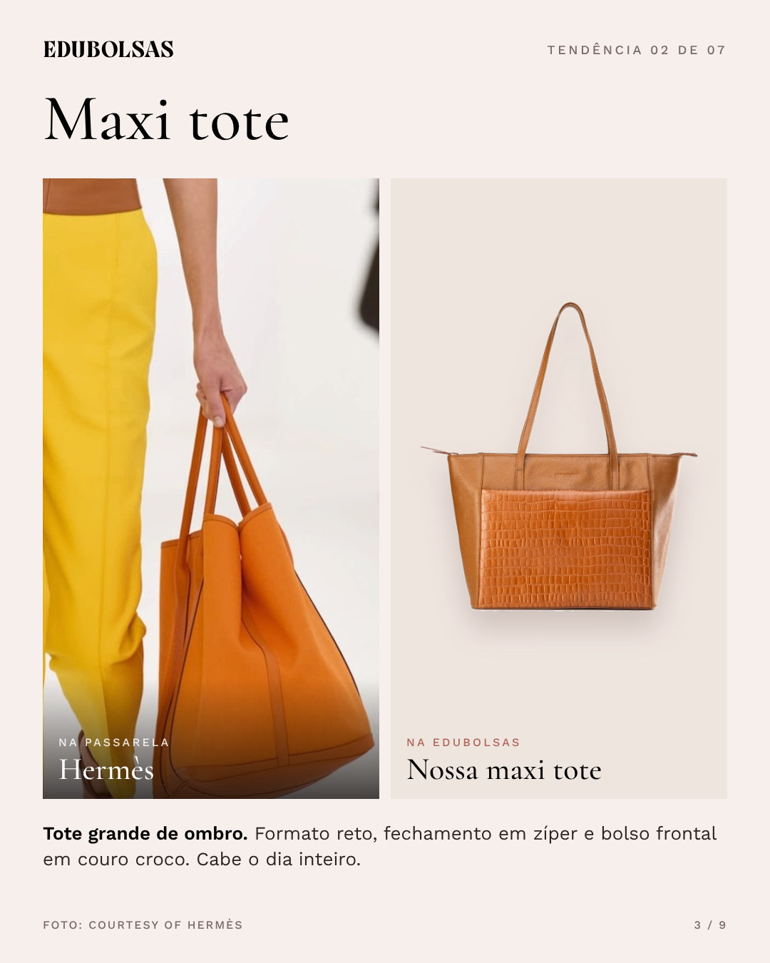 Tendência 02, maxi tote: na passarela, Hermès; ao lado, a versão Edubolsas em couro legítimo